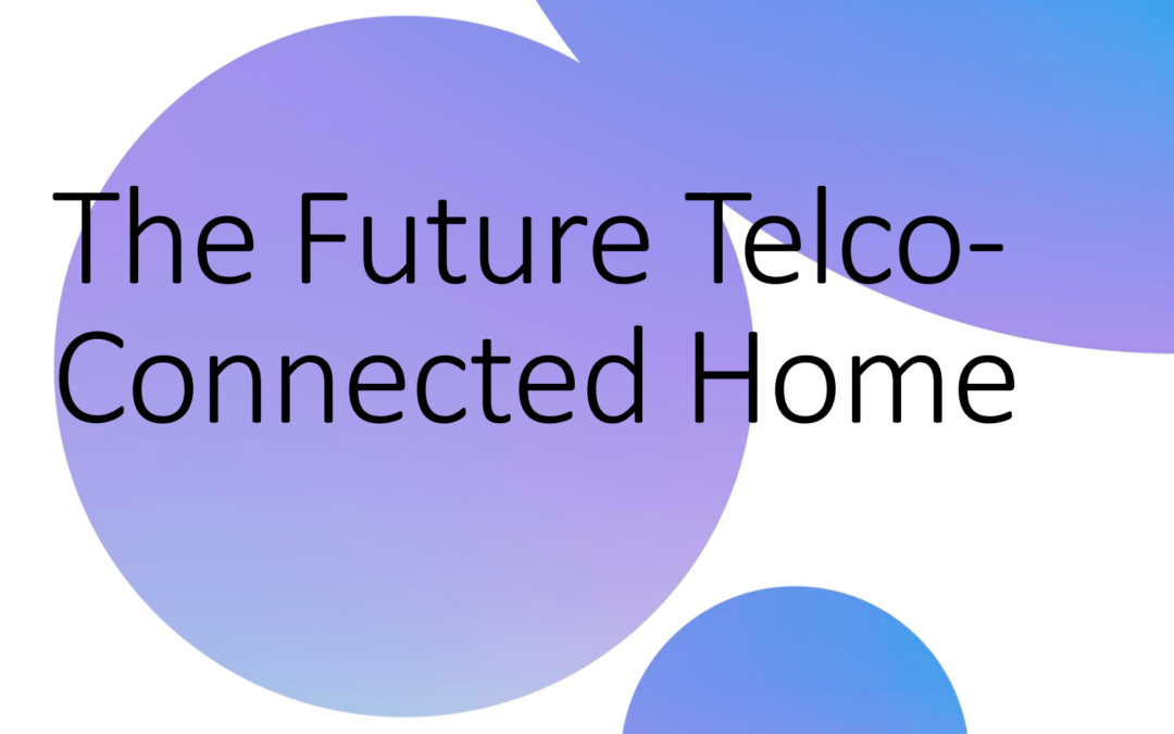 The Future Telco Connected Home